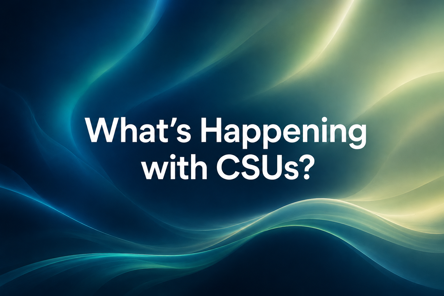 What's Happening with CSUs (Data and Analytics)?